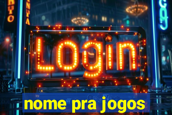 nome pra jogos